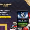 Avoid These Costly IPL 2026 Mistakes On Mahadev Book App