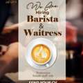 WE ARE HIRING , Barista & Waitress