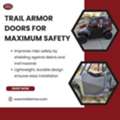 Trail Armor Doors For Maximum Safety