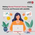 Making Women Financial Literacy Simple, Practical, And Personal With LakshMe