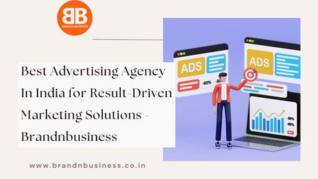 Mumbai, Marketing, Best Advertising Agency In India For Result-Driven Marketing Solutions - Brandnbusiness