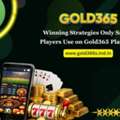 Winning Strategies Only Smart Players Use On Gold365 Platform