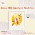 Top Badam Milk Exporter In Tamil Nadu
