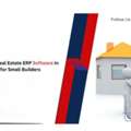 Affordable Real Estate ERP Software In India For Small Builders