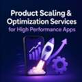 Product Scaling & Optimization Services For High Performance Apps