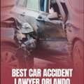 Best Car Accident Lawyer In Orlando For Maximum Compensation