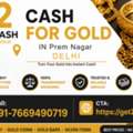 Cash For Gold In Prem Nagar Nangloi Delhi | Get2cash