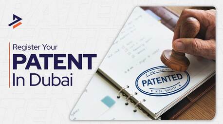 Dubai, Business, Patent Registration In Dubai: Step-by-Step Guide