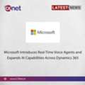 Microsoft Introduces Real-Time Voice Agents And Expands AI Capabilities Across Dynamics 36