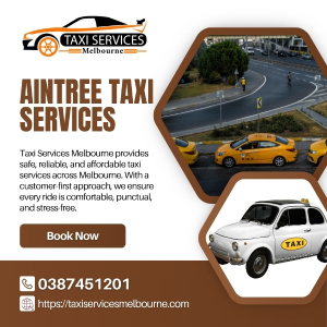Melbourne, Travel, Best Aintree Taxi Services &ndash; Safe Airport Transfers & Local Rides