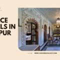 Royal Palace Hotels In Udaipur Heritage Experience