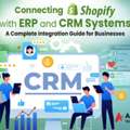 Know How To Connect Shopify With ERP And CRM Systems