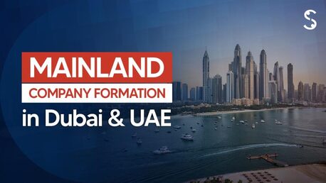 London, Business, "Mainland Company Formation In Dubai & UAE "