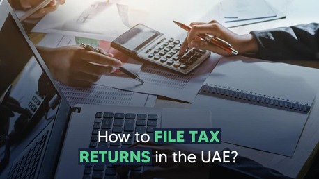 Dubai, Financial, How To File UAE VAT Return: Step-by-Step Guide For Businesses