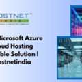 Best Microsoft Azure Cloud Hosting Flexible Solution | Hostnetindia