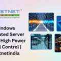 Windows Dedicated Server India &ndash; High Power & Full Control | Hostnetindia