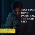 Advocate Anulekha Maity - 498A Case - What To Do From Husband Side?