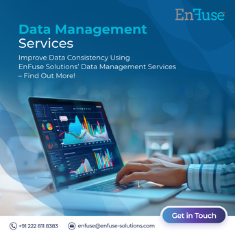 Mumbai, Marketing, Improve Data Consistency Using EnFuse Solutions&rsquo; Data Management Services