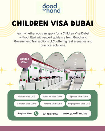 Dubai, Travel, Children Visa Dubai - Goodhand Government Transactions LLC