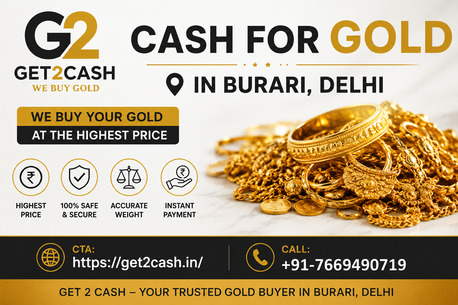 New Delhi, Items Wanted, Cash For Gold In Burari Delhi | Get2cash &ndash; Sell Gold Instantly Near Burari Delhi