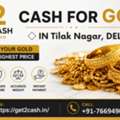 Cash For Gold In Tilak Nagar Delhi | Get2cash &ndash; Sell Gold Instantly Near Tilak Nagar Delhi