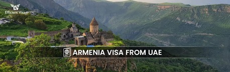 Dubai, Travel, Hassle Free Armenia Visa From Dubai With Efficient Visa