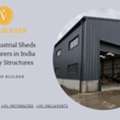 Top Industrial Sheds Manufacturers In India &ndash; Reliable & Cost-Effective Solutions By Vinod