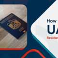 UAE Residence Visa : Types, Costs & Application Process