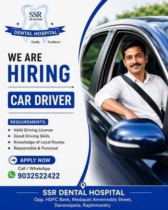 Kurnool, Jobs, We&rsquo;re Hiring &ndash; Car Driver | SSR Dental Hospital