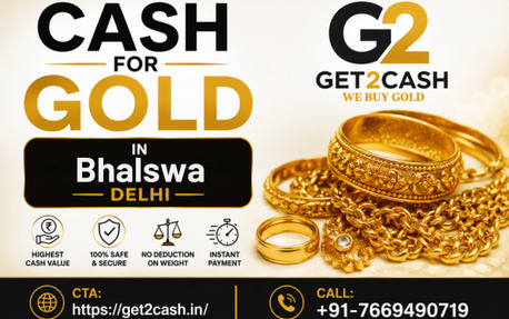 New Delhi, Items Wanted, Get2cash &ndash; Cash For Gold In Bhalswa Delhi | Gold Buyer In Bhalswa Delhi | Sell Gold For In