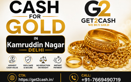 New Delhi, Items Wanted, Get2cash &ndash; Cash For Gold In Kamruddin Nagar Delhi | Gold Buyer In Kamruddin Nagar Delhi |