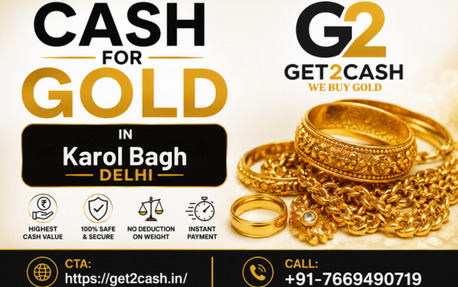 New Delhi, Items Wanted, Get2cash &ndash; Cash For Gold In Karol Bagh Delhi | Gold Buyer In Karol Bagh Delhi | Sell Gold