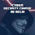 Cyber Security Training In Delhi &ndash; Learn Ethical Hacking & Security Skills