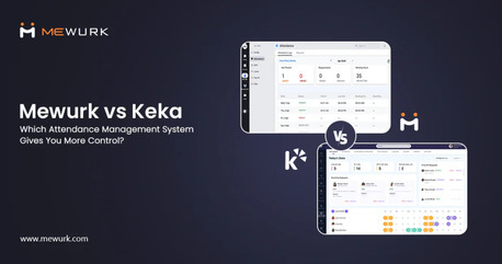 Ahmedabad, Software Development, Mewurk Vs Keka: Which Attendance Management System Gives You More Control?