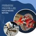 Premium Propellers For Outboard Motors | Boat Propellers For Sale