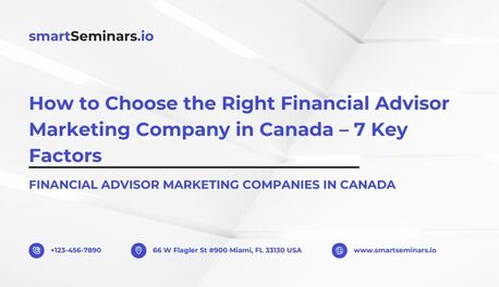 Toronto, Financial, How To Choose The Right Financial Advisor Marketing Company In Canada &ndash; 7 Key Factors