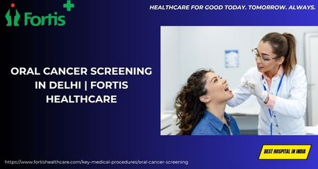 New Delhi, Health, Oral Cancer Screening In Delhi | Fortis Healthcare