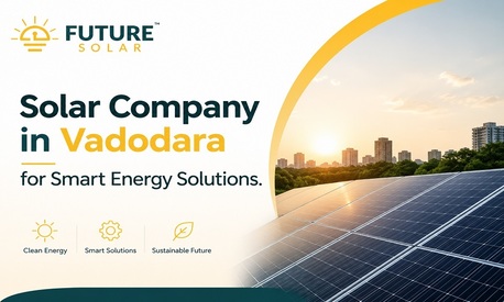 Vadodara, Heavy Equipment, Solar Company In Vadodara For Smart Energy Solutions