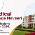 Medical College Navsari | Admissions Open 2026