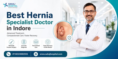 Indore, Health, Best Hernia Specialist Doctor In Indore &ndash; Sahaj Hospital