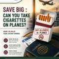 +1-888-212-0809 Save Big: Can You Take Cigarettes On Planes?