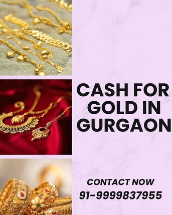 Gurgaon, Items Wanted, Where To Sell Gold To Get Cash For Gold In Gurgaon At Highest Valuation?