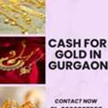 Where To Sell Gold To Get Cash For Gold In Gurgaon At Highest Valuation?