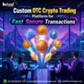 Custom OTC Crypto Trading Platform For Fast Secure Transactions