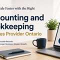 How To Scale Faster With The Right Accounting And Bookkeeping Services Provider Ontario