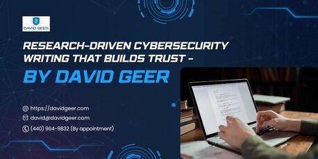 New York, Computer, Research-Driven Cybersecurity Writing That Builds Trust &ndash; By David Geer