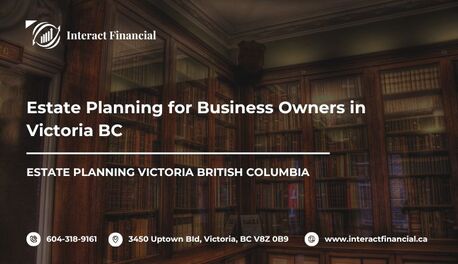 Victoria, Financial, Estate Planning For Business Owners In Victoria BC