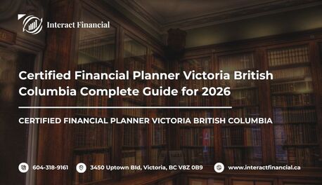 Vancouver, Financial, Certified Financial Planner Victoria British Columbia Complete Guide For 2026