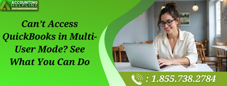 New York, Accounting, Best Solutions For Can&rsquo;t Access QuickBooks In Multi-User Mode