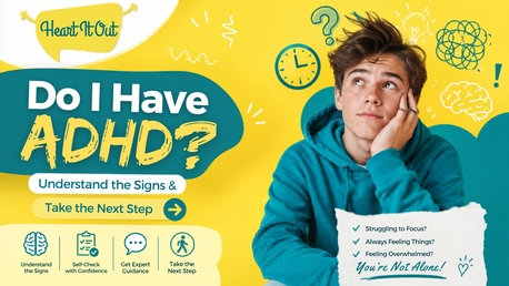 Bangalore, Health, Do I Have ADHD? Understand The Signs & Take The Next Step